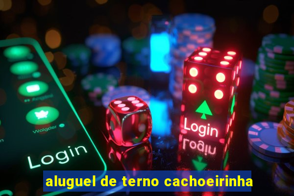 aluguel de terno cachoeirinha